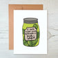 Pickle Pun Birthday Card