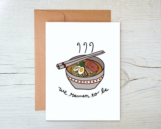 We Ramen To Be