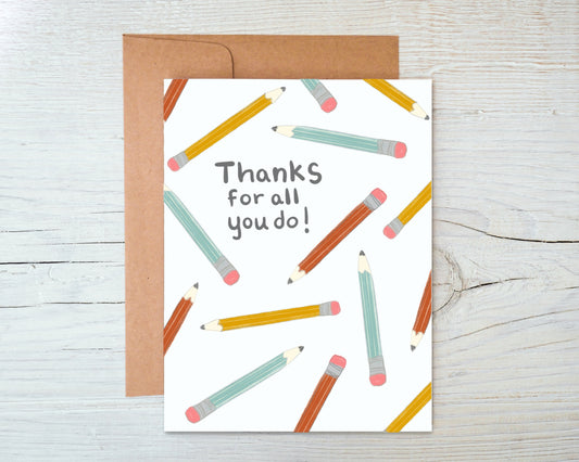 Pencil Teacher Appreciation Card - Thanks For All You Do!