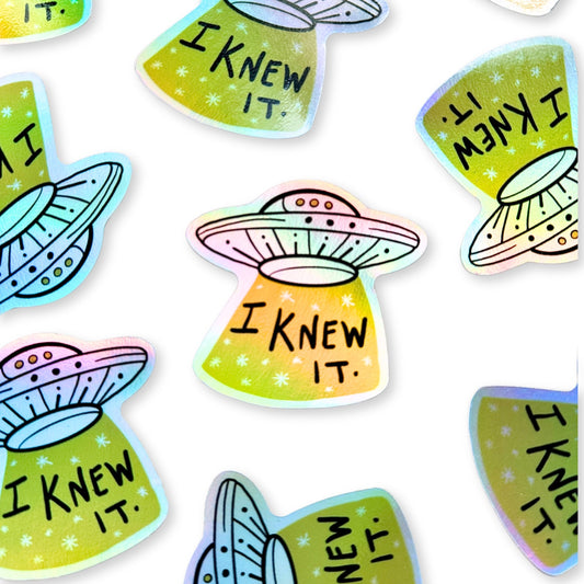 UFO I Knew It Holographic Vinyl Sticker