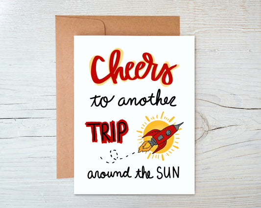 Cheers To Another Trip Around The Sun