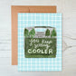 You Keep Getting Cooler - Cooler Father’s Day Card